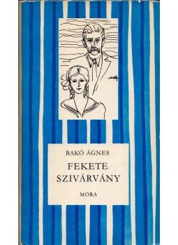 Bakó Ágnes - Fekete szivárvány Bakó Ágnes - Fekete szivárvány, Budapest 1978 antikvár könyv