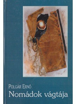 Polgár Ernő - Nomádok vágtája Polgár Ernő - Nomádok vágtája, Budapest 2007 antikvár könyv