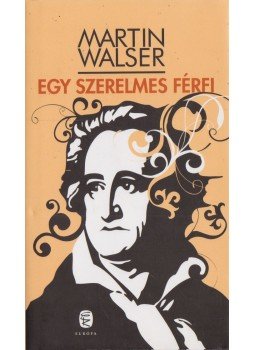 Martin Walser - Egy szerelmes férfi Martin Walser - Egy szerelmes férfi, Budapest 2010 antikvár könyv