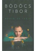Bödőcs Tibor - Addig se iszik (dedikált)