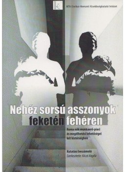 Kóczé Angéla - Nehéz sorsú asszonyok feketén fehéren, Budapest 2010 antikvár könyv