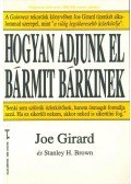 Girard, Joe,Brown, Stanley H. - Hogyan adjunk el bármit bárkinek
