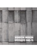 Kovács Péter, Keller Ferenc - Debrecen modernépítészete 1945-75
