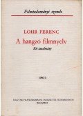 Lohr Ferenc - A hangzó filmnyelv
