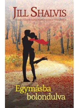 Jill Shalvis - Egymásba bolondulva Jill Shalvis - Egymásba bolondulva, Budapest 2019 antikvár könyv