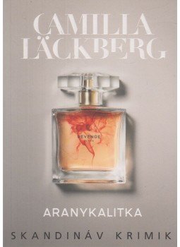 Camilla Lackberg - Aranykalitka, Budapest 2019 antikvár könyv