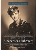 Erwin Bartmann - A népért és a Führerért - Az 1. Leibstandarte SS Adolf Hitler SS-páncéloshadosztály veteránjának emlékirata