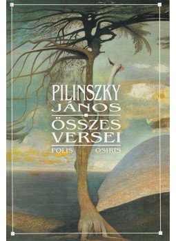Pilinszky János - Pilinszky János összes versei Pilinszky János - Pilinszky János összes versei, Budapest 1997 antikvár könyv
