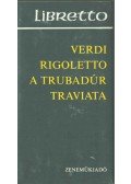 Verdi - Rigoletto / A trubadúr / Traviata