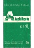 Ember István,Dr. Kiss István,Agócs László dr. - A táplálkozás és a rák (dedikált)