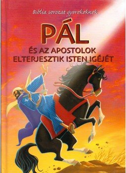 Joy Melissa Jensen - Pál és az apostolok elterjesztik Isten igéjét, Budapest 2009 antikvár könyv