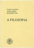 Turay Alfréd,Bolberitz Pál,Nyíri Tamás - A filozófia