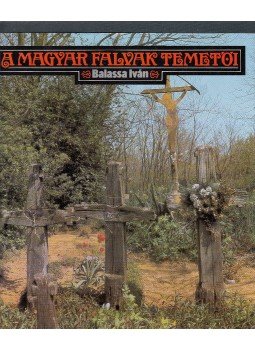 Balassa Iván - A magyar falvak temetői Balassa Iván - A magyar falvak temetői, Budapest 1989 antikvár könyv