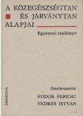 Fodor Ferenc,Vedres István - A közegészségtan és járványtan alapjai