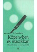 Farkas Sándor - Köpenyben és maszkban