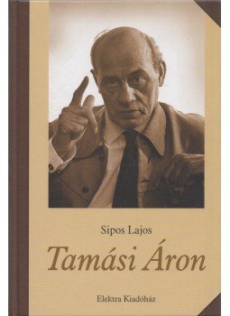 Sipos Lajos - Tamási Áron Sipos Lajos - Tamási Áron, Szeged 2006 antikvár könyv