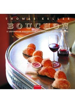 Thomas Keller, Jeffrey Cerciello, Susie Heller, Michael Ruhlman - Bouchon Thomas Keller, Jeffrey Cerciello, Susie Heller, Michael Ruhlman - Bouchon, Pécs 2010 antikvár könyv