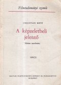 Christian Metz - A képzeletbeli jelentő