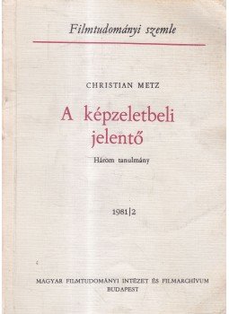 Christian Metz - A képzeletbeli jelentő, Budapest 1981 antikvár könyv