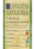 Kürti Gábor,Frank Zsófia - Gyógyítás illóolajokkal