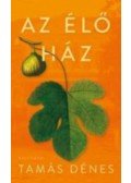 Dénes Tamás - Az Élő Ház