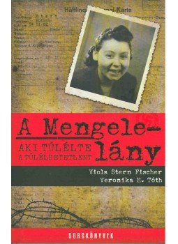 Viola Stern Fischer, Veronika H. Tóth - A Mengele-lány, Budapest 2019 antikvár könyv