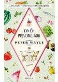 Peter Mayle - Egyév Provence-ban