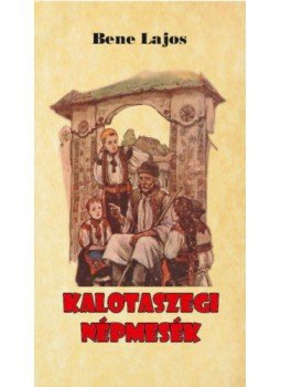 Bene Lajos - Kalotaszegi népmesék Bene Lajos - Kalotaszegi népmesék, null 2019 antikvár könyv