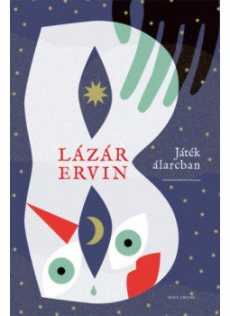 Lázár Ervin - Játék álarcban, Budapest 2019 antikvár könyv