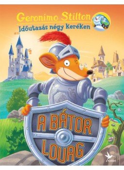 Geronimo Stilton - A bátor lovag - Időutazás négy keréken, null 2019 antikvár könyv