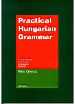 TÖRKENCZY MIKLÓS - Practical Hungarian Grammar - A compact guide to the basics of Hungarian Grammar, null 2019 antikvár könyv