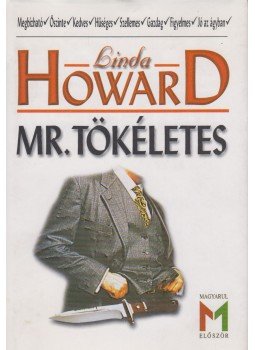 Howard, Linda - Mr. Tökéletes Howard, Linda - Mr. Tökéletes, Budapest 0 antikvár könyv