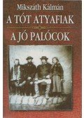 Mikszáth Kálmán - A tót atyafiak / A jó palócok