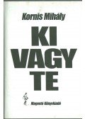 Kornis Mihály - Ki vagy te