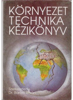 Dr. Barótfi István - Környezettechnika kézikönyv, Budapest 1991 antikvár könyv