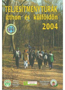 Sztancsik György - Teljesítménytúrák itthon és külföldön 2004 Sztancsik György - Teljesítménytúrák itthon és külföldön 2004, Budapest 2004 antikvár könyv