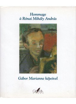 S.Nagy Katalin - Hommage á Rónai Mihály András S.Nagy Katalin - Hommage á Rónai Mihály András, Budapest 2002 antikvár könyv
