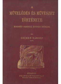 Czímer Károly - A művelődés és művészet története, Budapest 1897 antikvár könyv