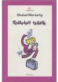 Sinéad Moriarty - Született szülők
