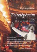 Kisfalussy Bálint - Félrelépéseim avagy hát ez meg kicsoda, jóember? (dedikált)