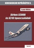 Szabó Miklós - Airbus A300B és A310 típuscsaládok