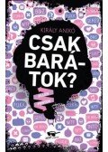 Király Anikó - Csak barátok?