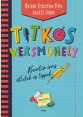 Lackfi János, Molnár Krisztina Rita - Titkos versműhely - Kreatív írás, ötletek és tippek