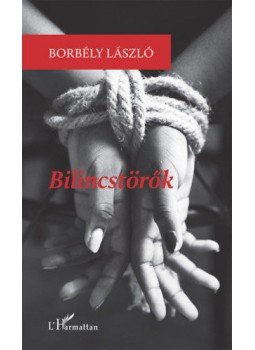 Borbély László - Bilincstörők Borbély László - Bilincstörők, null 2019 antikvár könyv