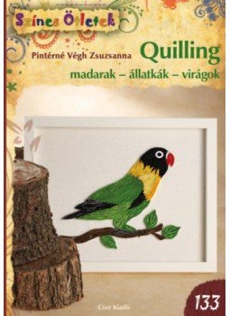 Pintérné Végh Zsuzsanna - Quilling - Színes ötletek 133. Pintérné Végh Zsuzsanna - Quilling - Színes ötletek 133., null 2019 antikvár könyv