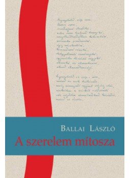 Ballai László - A szerelem mítosza Ballai László - A szerelem mítosza, null 2019 antikvár könyv