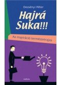 Dezsényi Péter - Hajrá Suka!!! - Az inspiráció természetrajza