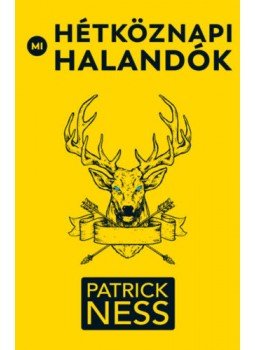 Patrick Ness - Mi, hétköznapi halandók Patrick Ness - Mi, hétköznapi halandók, 2019 antikvár könyv