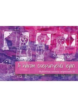 AsztalosÁgnes - A három csepünyelvű leján - Bukovinai székely népmesék III., null 2016 antikvár könyv