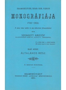 Szongott Kristóf - Szamosújvár szab. kir. város monográfiája I. (reprint), Budapest 1997 antikvár könyv